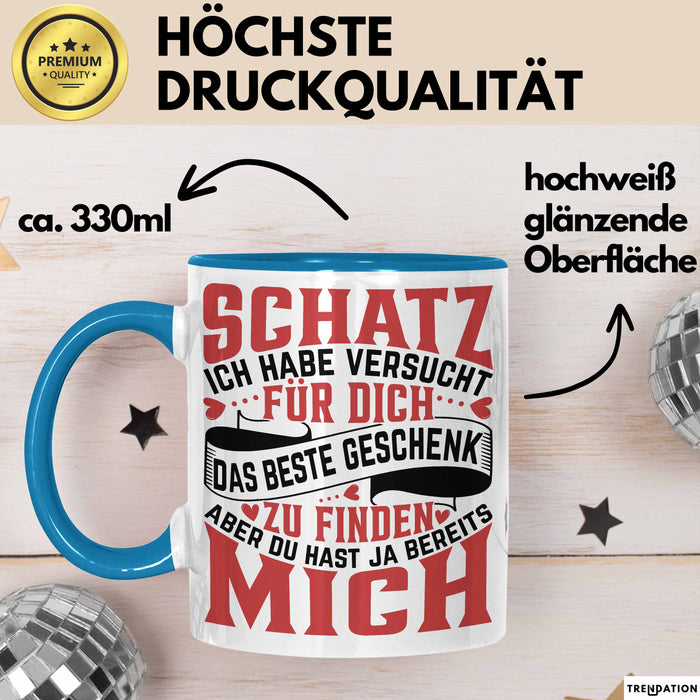 Valentinstag Tasse Geschenk für Ihn Sie Männer Für Paare Freundin Geschenkidee Kaffee-Becher Liebe Schatz Ich Hab Versucht Für Dich Das Geschenk Zu Finden Aber Du Hast Ja Bereits Mich Lustiger Spruch Blau Trendation