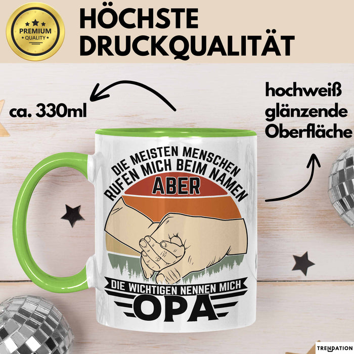 Opa Tasse Geschenk Bester Opa Geschenkidee Kaffee-Becher Geburtstag Die Meisten Menschen Rufen Mich Beim Namen Aber Die Wichtigsten Nennen Mich Opa Kaffee-Becher Grün Trendation