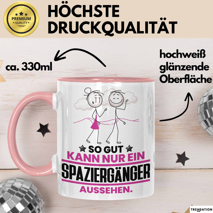 Spaziergänger Geschenk Tasse So Gut Kann Nur Ein Spaziergänger Aussehen Geschenkidee Kaffee-Becher Rosa Trendation