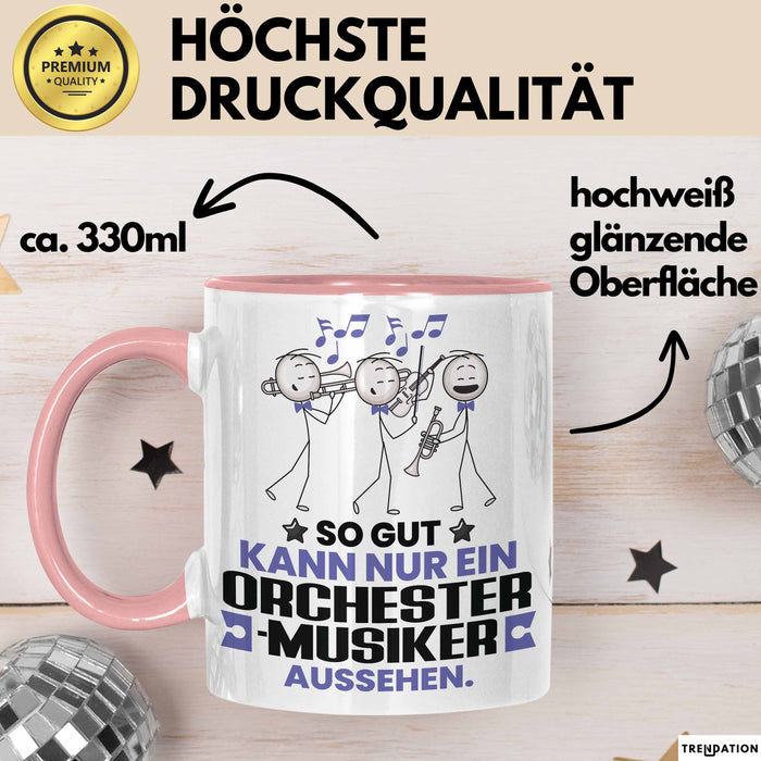 Orchestermusiker Geschenk Tasse So Gut Kann Nur Ein Orchestermusiker Aussehen Geschenkidee Kaffee-Becher Rosa Trendation
