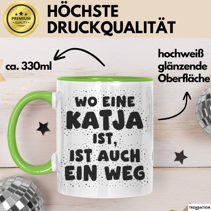 Katja Tasse Wo Eine Katja Ist, Ist Auch Ein Weg Geschenk