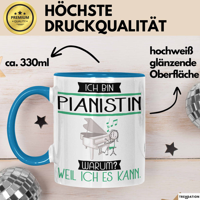 Pianistin Tasse Geschenk Ich Bin Pianistin Warum Weil Ich Es Kann Geschenkidee Geburtstag Blau Trendation