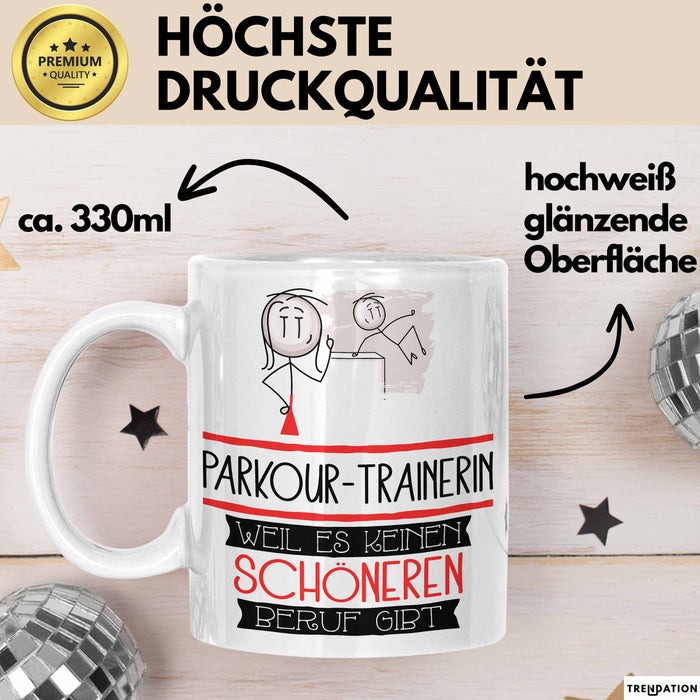 Parkour-Trainerin Weil Es Keinen Schöneren Beruf Gibt Tasse Geschenk für Eine Parkour-Trainerin Lustig Weiß Trendation