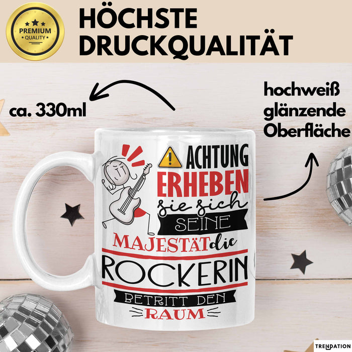 Rockerin Tasse Geschenk Lustiger Spruch Bitte Erheben Sie Sich Seine Majestät Die Rockerin Betritt Den Raum Weiß Trendation