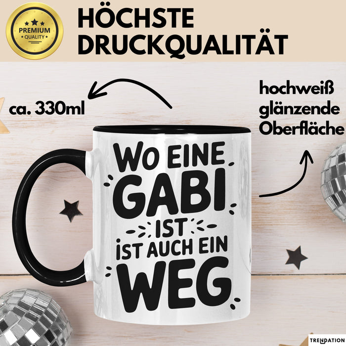 Gabi Tasse Geschenk Wo Eine Gabi Ist Ist Auch Ein Weg Geschenkidee Becher mit Name Schwarz Trendation