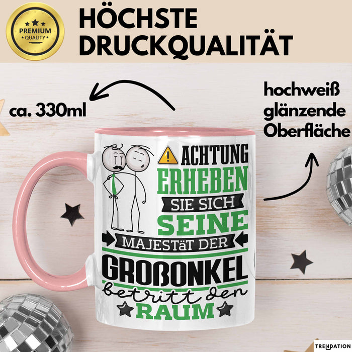 Großonkel Geschenk Tasse Lustiger Spruch Erheben Sie Sich Der Großonkel Betritt den Raum Rosa Trendation