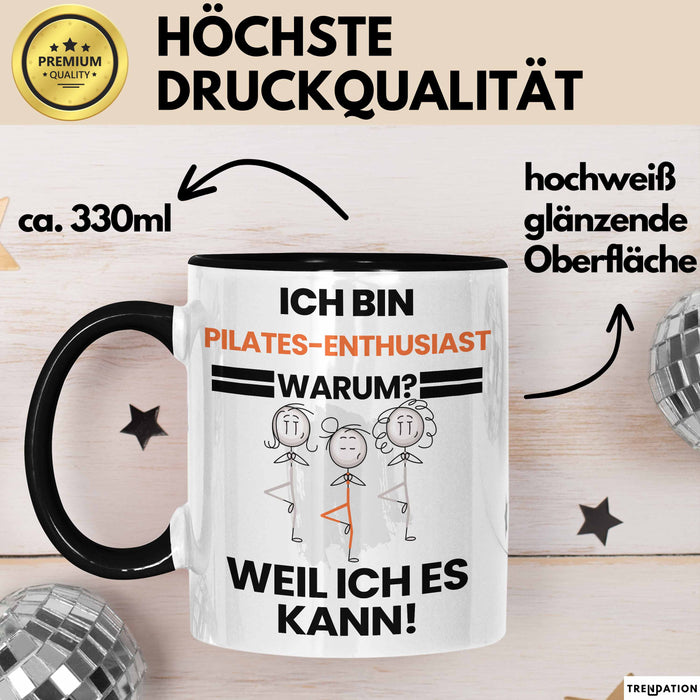 Pilates-Enthusiast Geschenk Tasse Lustiger Spruch Ich Bin Pilates-Enthusiast Warum Weil Ich Es Kann Geschenkidee Bester Pilates-Enthusiast Geburtstag Kaffee-Becher Trendation