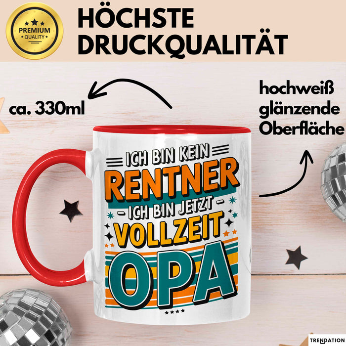 Rentner Pensionär Sarkasmus Opa Tasse Geschenk Lustige Geschenkidee Spruch Ich Bin Kein Rentner Ich Bin Jetzt Vollzeit Opa Rot Trendation