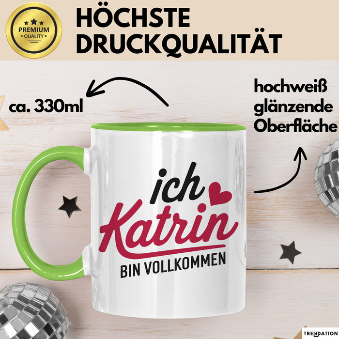 Katrin Tasse Geschenk Ich Bin Vollkommen Katrin Geschenkidee Geburtstag Grün Trendation