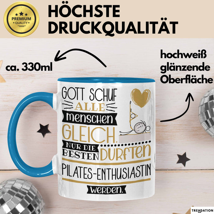 Pilates-Enthusiastin Geschenk Becher Tasse Gott Schuf Alle Menschen Gleich Nur Die Besten Durfeten Pilates-Enthusiastin Werden Geschenkidee Lustig Blau Trendation