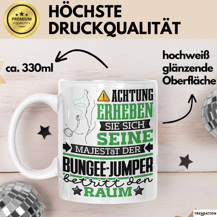 Bungee-Jumper Geschenk Tasse Lustiger Spruch Erheben Sie Sich Der Bungee-Jumper Betritt den Raum Weiß Trendation