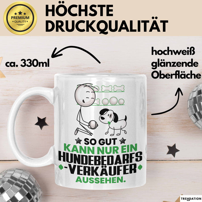 Hundebedarfsverkäufer Geschenk Tasse So Gut Kann Nur Ein Hundebedarfsverkäufer Aussehen Geschenkidee Kaffee-Becher Weiß Trendation