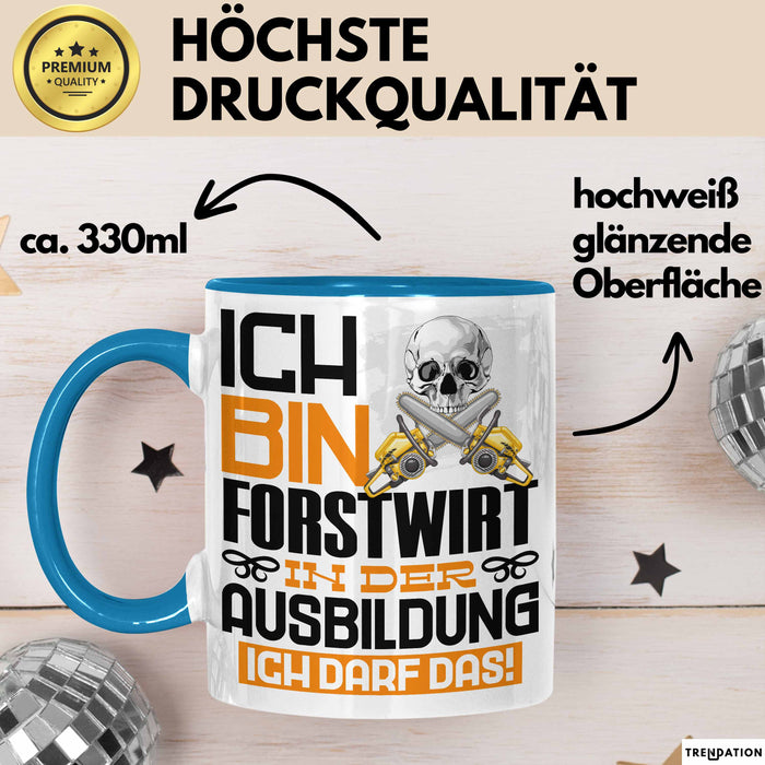 Forstwirt Ausbildung Tasse Geschenk Ich Bin Forstwirt In Der Ausbildung Ich Darf Das Geschenkidee Spruch Blau Trendation