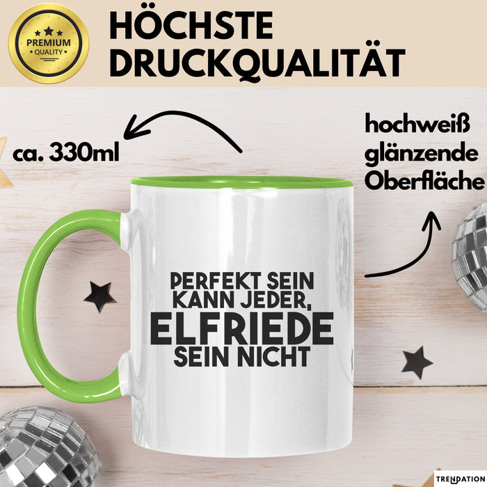 Elfriede Tasse Perfekt Sein Kann Jeder, Elfriede Sein Nicht Geschenk