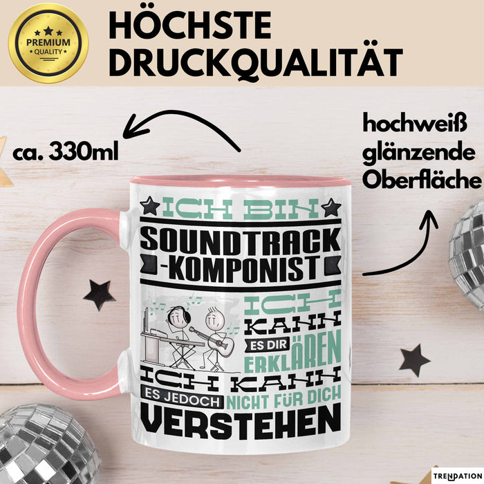 Soundtrack-Komponist Geschenk Tasse Lustige Geschenkdiee für einen Soundtrack-Komponist Geburtstag Ich Bin Soundtrack-Komponist Ich Kann Es Dir Erklären Aber Nicht Für Dich Verstehen Rosa Trendation