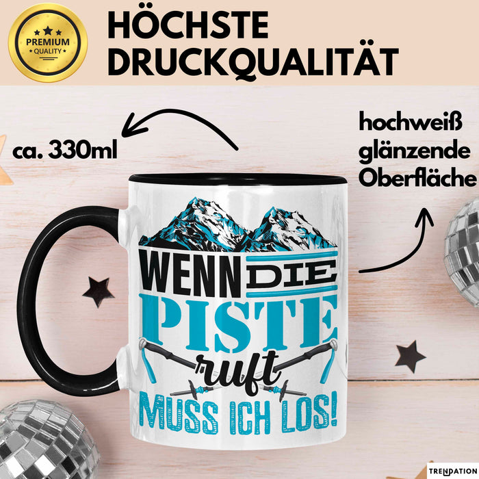 Ski Tasse Geschenk Grafik Wenn Die Piste Ruft Muss Ich Los Becher Schwarz Trendation