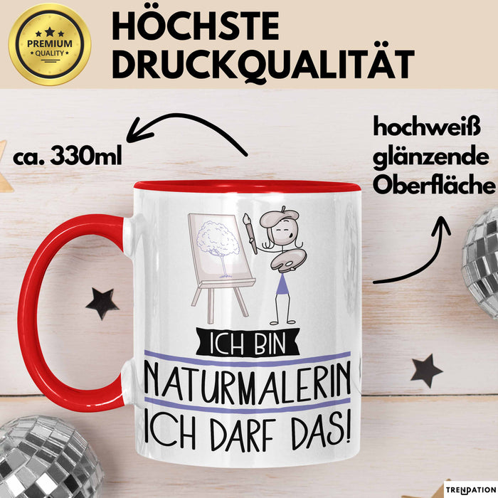 Geschenk für Naturmalerin Tasse Lustige Geschenkidee Geburtstag Ich Bin Naturmalerin Ich Darf Das Rot Trendation