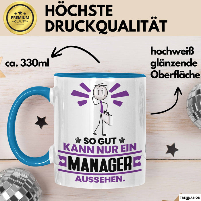 Manager Geschenk Tasse So Gut Kann Nur Ein Manager Aussehen Geschenkidee Kaffee-Becher Blau Trendation