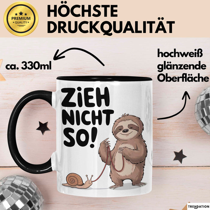 Faules Faultier Schnecke Tasse Geschenk Lustige Geschenkidee Zieh Nicht So Schwarz Trendation