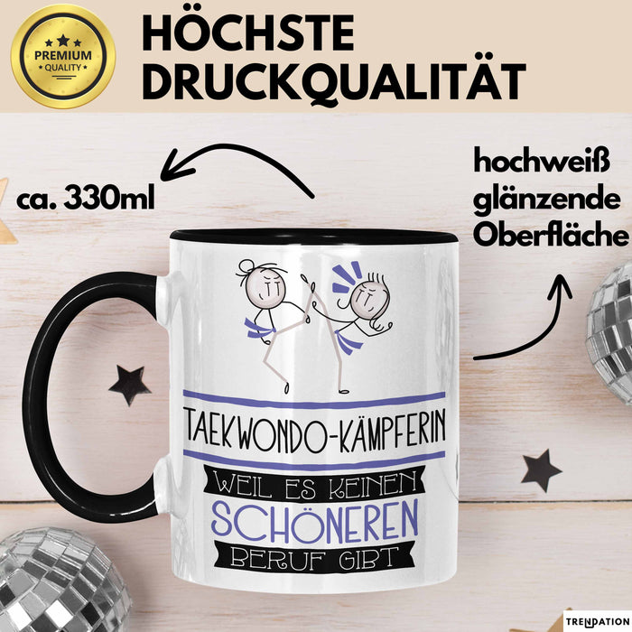 Taekwondo-Kämpferin Weil Es Keinen Schöneren Beruf Gibt Tasse Geschenk für Eine Taekwondo-Kämpferin Lustig Trendation
