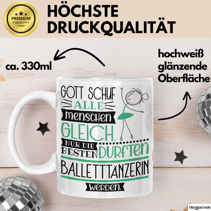 Balletttänzerin Geschenk Becher Tasse Gott Schuf Alle Menschen Gleich Nur Die Besten Durfeten Balletttänzerin Werden Geschenkidee Lustig Weiß Trendation