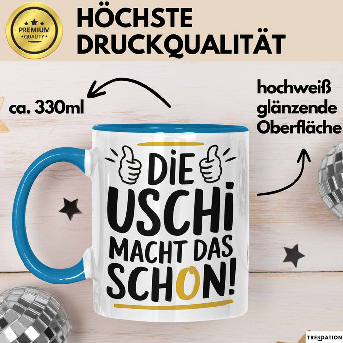 Frauen Mädchen Sarkasmus Tasse Geschenk Lustige Geschenkidee Spruch Die Uschi Macht Dat Schon Blau Trendation