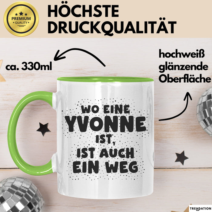 Yvonne Tasse Wo Eine Yvonne Ist, Ist Auch Ein Weg Geschenk