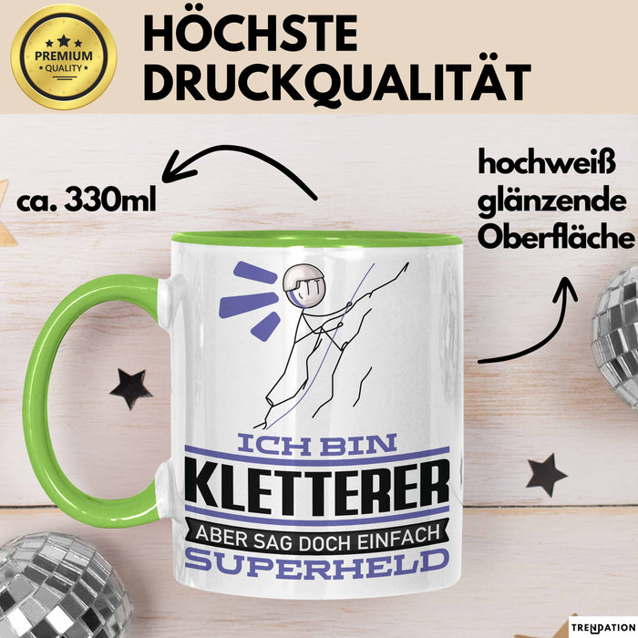 Kletterer Geschenk Tasse Ich Bin Kletterer Aber Sag Doch Einfach Superheld Lustige Geschenkdiee für Kletterer Kaffee-Becher Grün Trendation