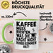 Kaffeeliebhaber Tasse Geschenk Lustige Geschenkidee Spruch Kaffee Muss Richten, Was Die Nacht Nicht Hinbekommen Hat Grün Trendation
