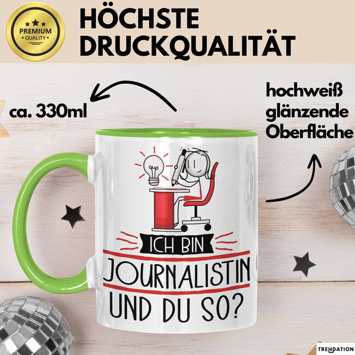 Journalistin Tasse Geschenk Ich Bin Journalistin Und Du So Geschenkidee Lustiger Spruch Becher Grün Trendation