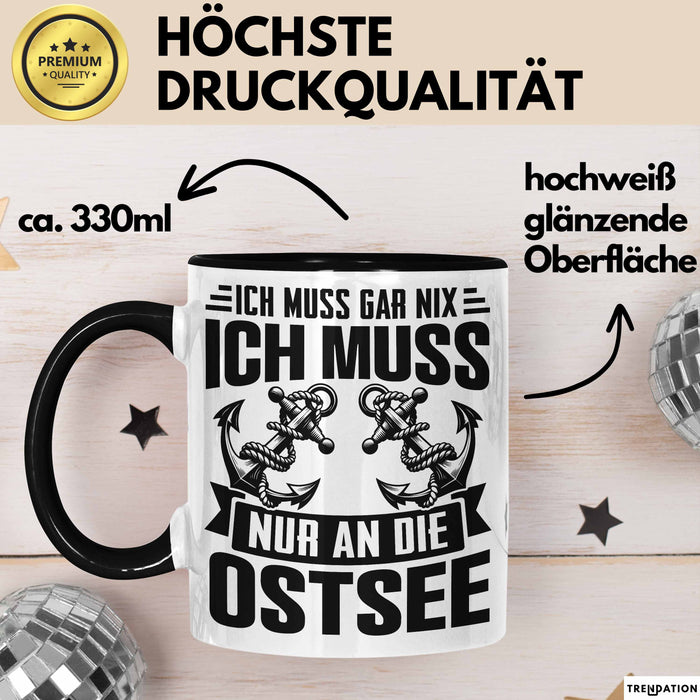 Ostsee-Liebhaber Tasse Geschenk Ich Muss Gar Nix Ich Muss Nur An Die Ostsee Trendation