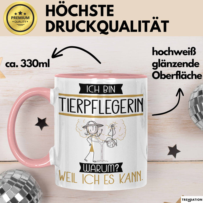 Tierpflegerin Tasse Geschenk Ich Bin Tierpflegerin Warum Weil Ich Es Kann Geschenkidee Geburtstag Rosa Trendation