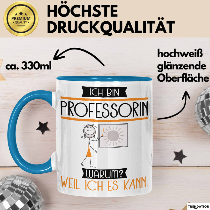 Professorin Tasse Geschenk Ich Bin Professorin Warum Weil Ich Es Kann Geschenkidee Geburtstag Blau Trendation