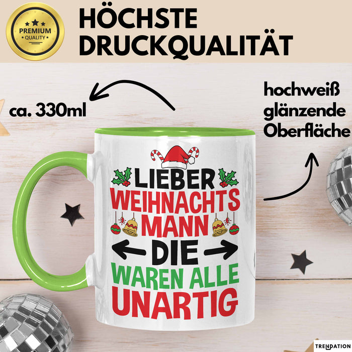 Weihnachten Tasse Geschenk Lieber Weihnachtsmann Die Waren Alle Unartig Geschenkidee Xmas Kaffee-Becher Grün Trendation