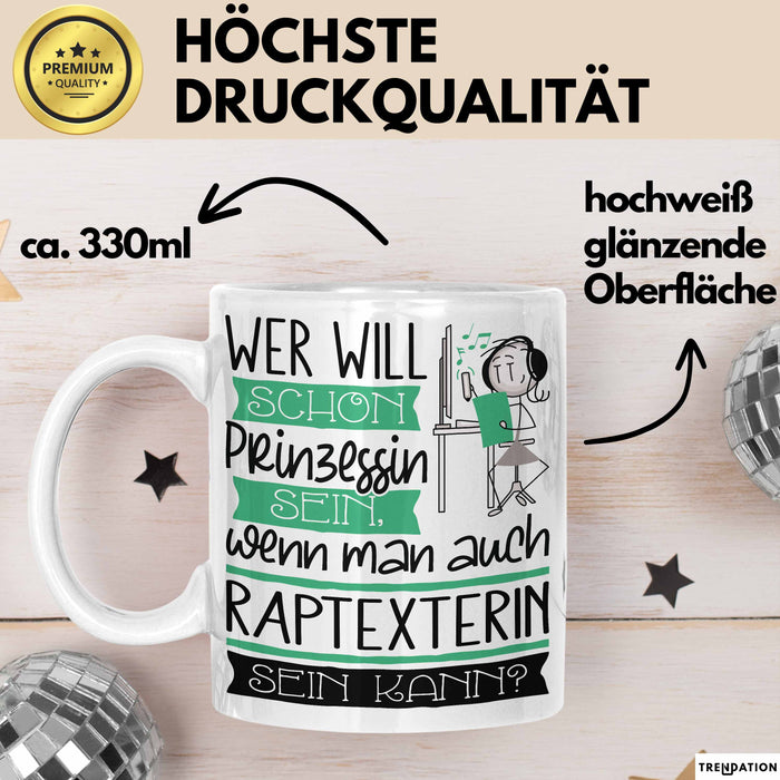 Raptexterin Tasse Geschenk Spruch Wer Will Schon Prinzessin Sein Wenn Man Auch Raptexterin Sein Kann Weiß Trendation