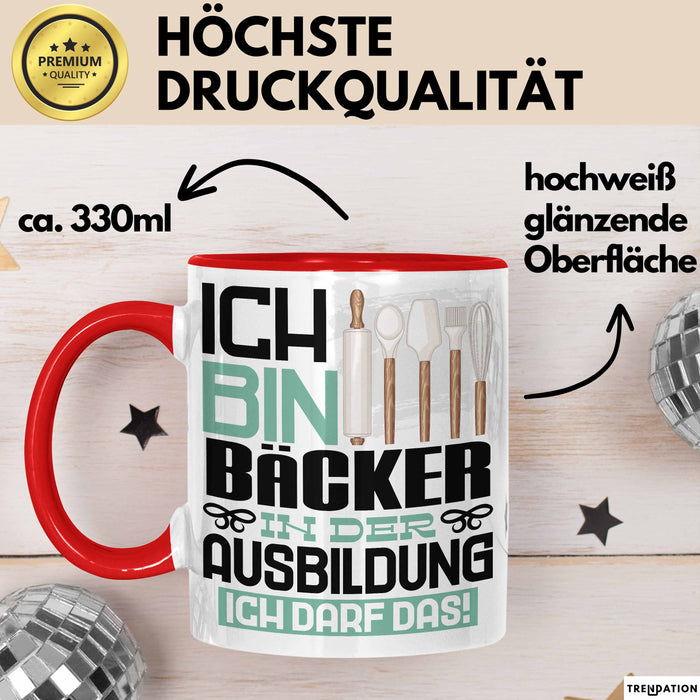 Bäcker Ausbildung Tasse Geschenk Ich Bin Bäcker In Der Ausbildung Ich Darf Das Geschenkidee Spruch Rot Trendation