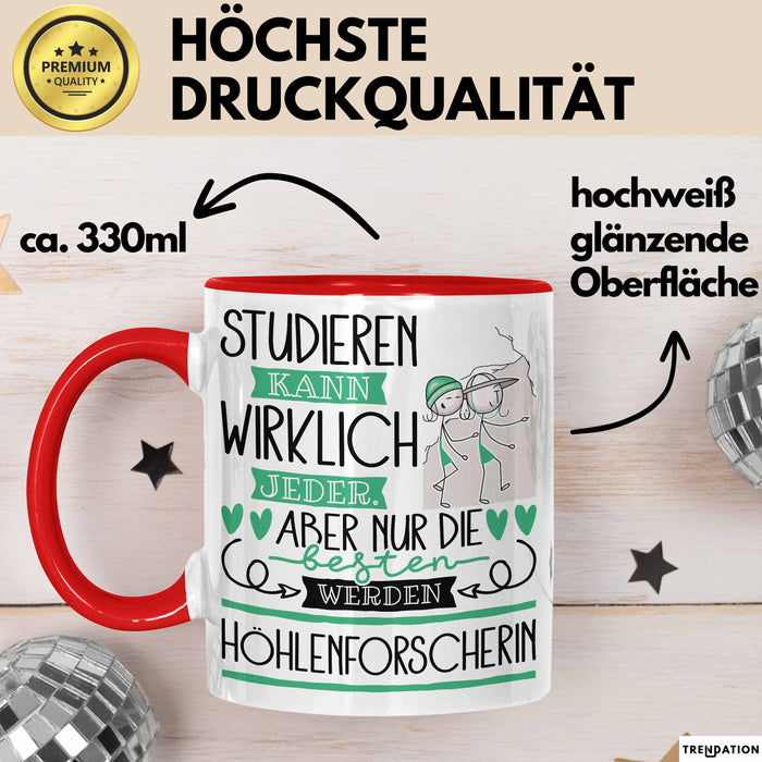 Höhlenforscherin Tasse Lustiges Geschenk Studieren Kann Wirklich Jeder Nur Die Besten Werden Höhlenforscherin Rot Trendation