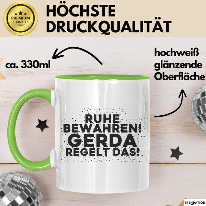Gerda Tasse Ruhe Bewahren! Gerda Regelt Das! Geschenk Grün Trendation