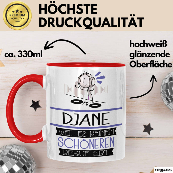 DJane Weil Es Keinen Schöneren Beruf Gibt Tasse Geschenk für Eine DJane Lustig Rot Trendation