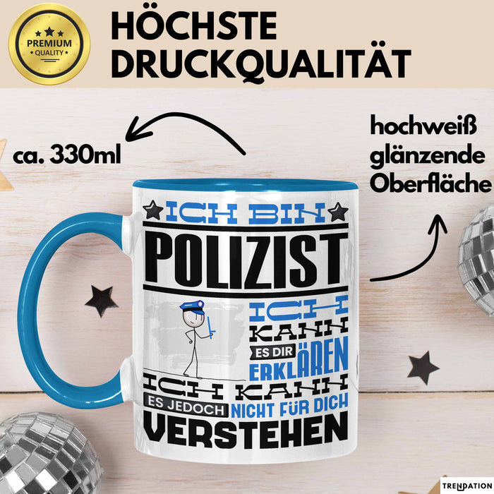 Polizist Geschenk Tasse Geschenkidee für Polizist Geburtstag Lustiger Spruch Ich Bin Polizist Ich Kann Es Dir Erklären Aber Nicht Für Dich Verstehen Blau Trendation