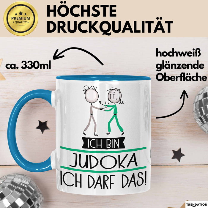 Geschenk für Judoka Tasse Lustige Geschenkidee Geburtstag Ich Bin Judoka Ich Darf Das Blau Trendation