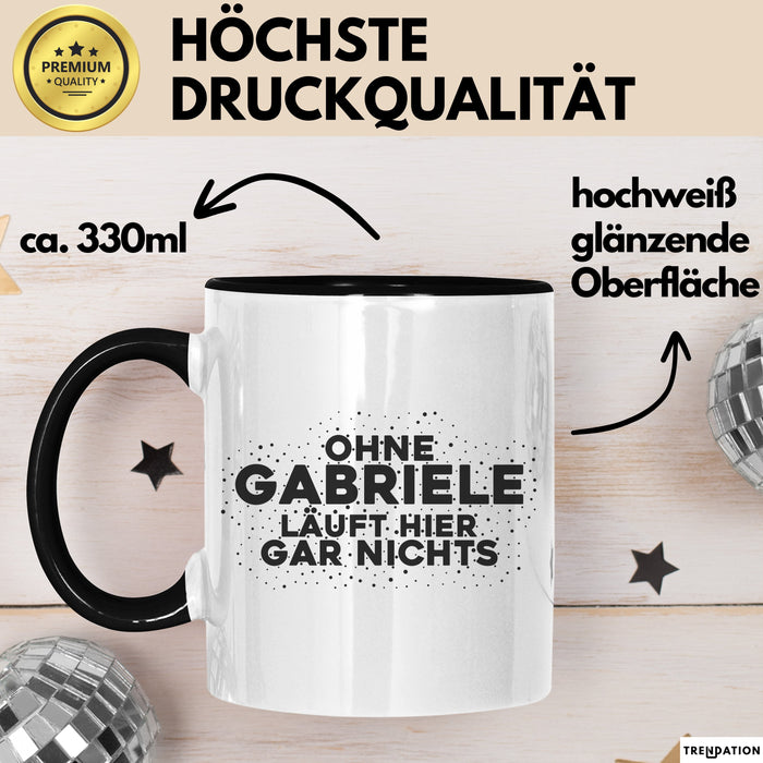Gabriele Tasse Ohne Gabriele Laeuft Hier Gar Nichts Geschenk Schwarz Trendation
