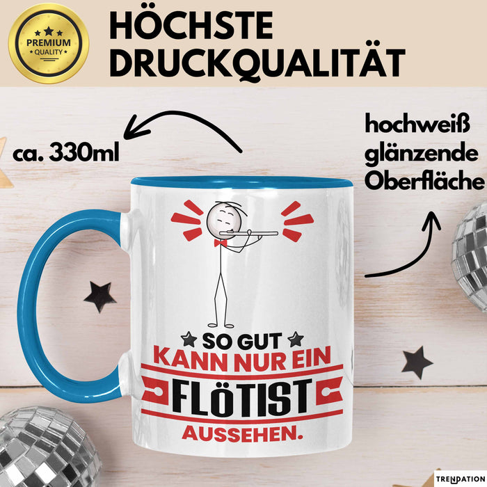 Flötist Geschenk Tasse So Gut Kann Nur Ein Flötist Aussehen Geschenkidee Kaffee-Becher Blau Trendation