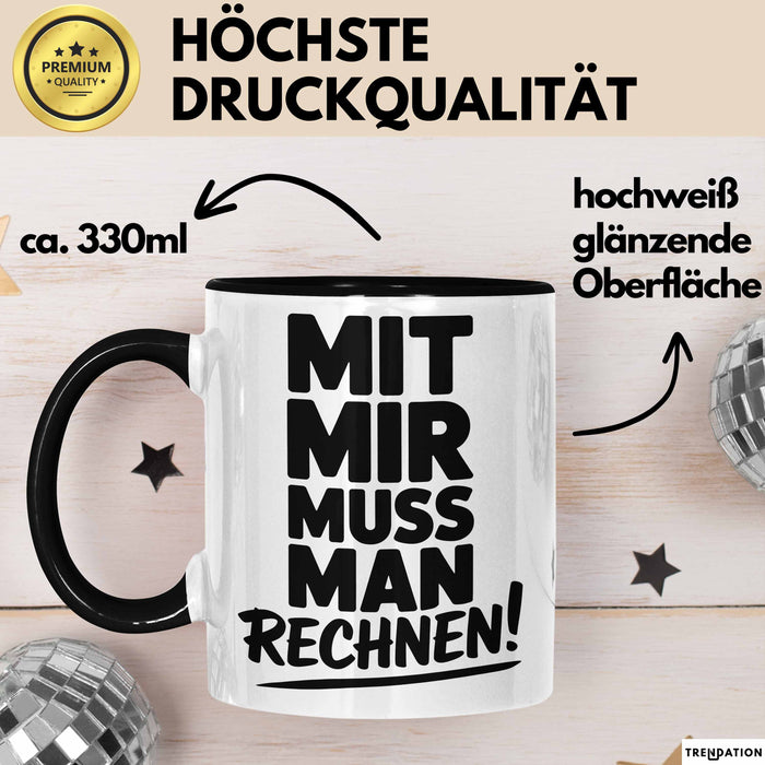 Mathe Mathematik Physik Lehrer Tasse Geschenk Lustige Geschenkidee Spruch Mit Mir Muss Man Rechnen Trendation