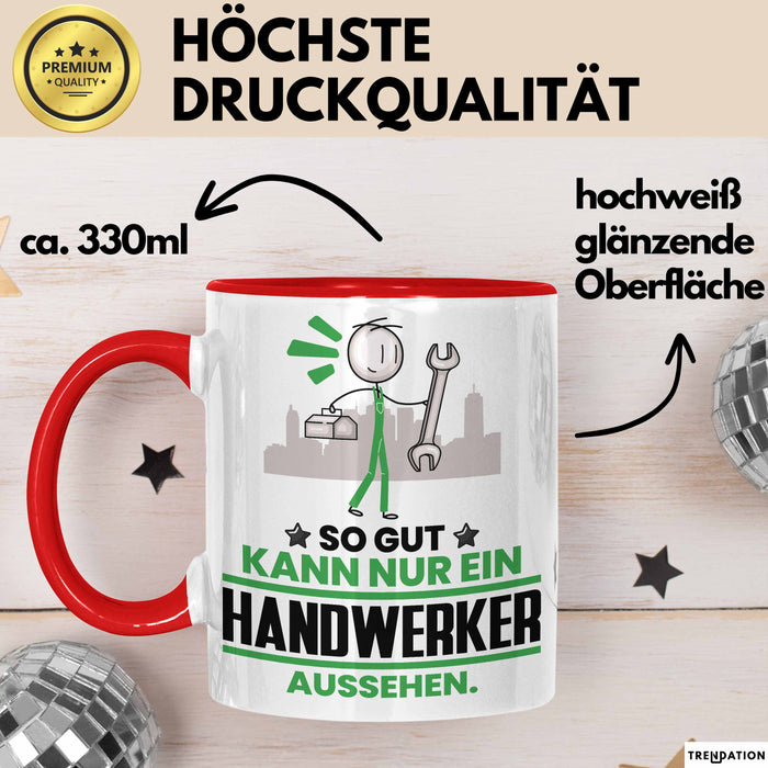 Handwerker Geschenk Tasse So Gut Kann Nur Ein Handwerker Aussehen Geschenkidee Kaffee-Becher Rot Trendation