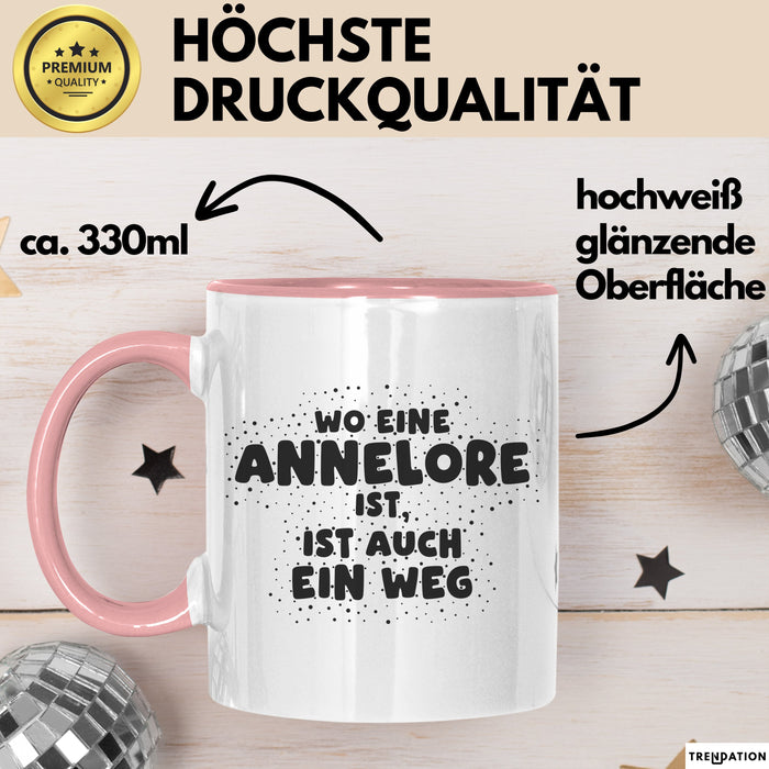 Annelore Tasse Wo Eine Annelore Ist, Ist Auch Ein Weg Geschenk