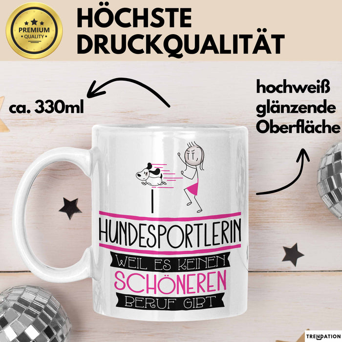 Hundesportlerin Weil Es Keinen Schöneren Beruf Gibt Tasse Geschenk für Eine Hundesportlerin Lustig Weiß Trendation