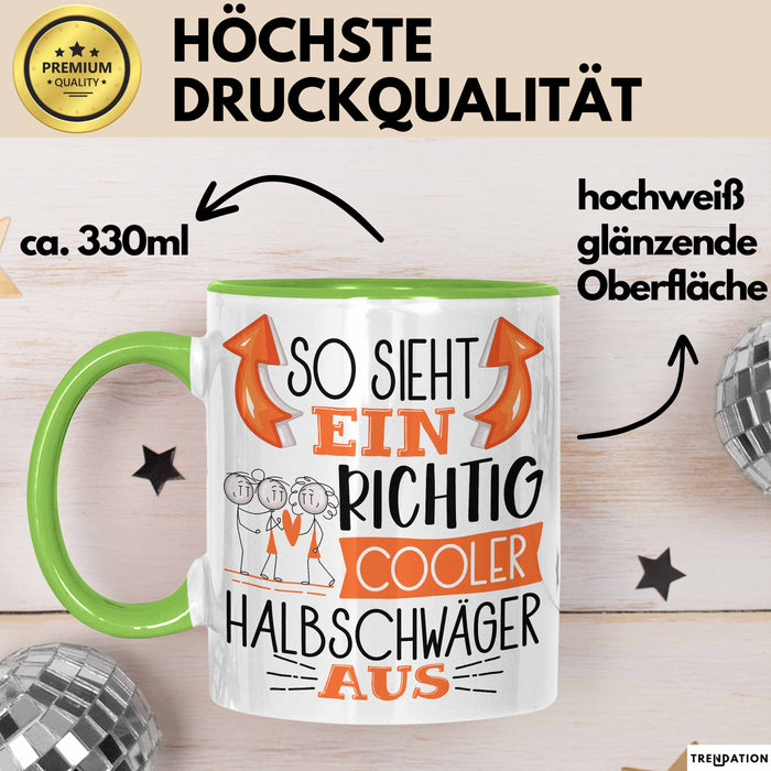So Sieht Ein Richtig Cooler Halbschwäger Aus Geschenk Tasse Lustiger Spruch Geschenkidee Grün Trendation
