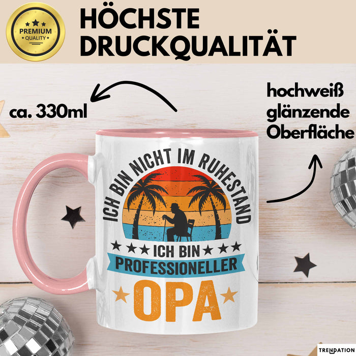Rentner Pensionär Sarkasmus Opa Tasse Geschenk Lustige Geschenkidee Spruch Ich Bin Nicht Im Ruhestand Ich Bin Professioneller Opa Rosa Trendation