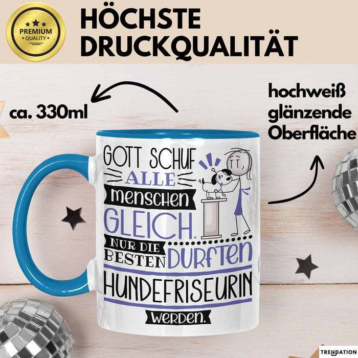 Hundefriseurin Geschenk Becher Tasse Gott Schuf Alle Menschen Gleich Nur Die Besten Durfeten Hundefriseurin Werden Geschenkidee Lustig Blau Trendation
